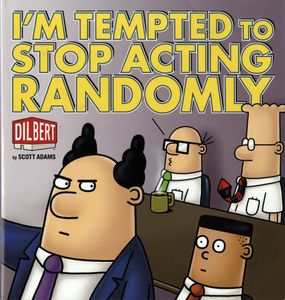 I'm Tempted To Stop Acting Randomly