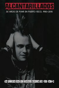 Alcantarillados: 30 años de Punk en Puerto Rico