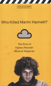 Who Killed Martin Hannett?