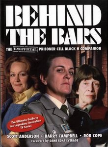 Behind The Bars: The Unofficial Prisoner Cell Block H Companion
