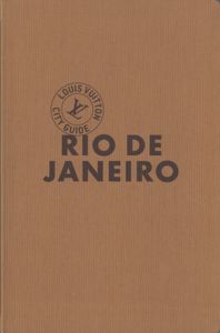 Louis Vuitton City Guide: Rio De Janeiro
