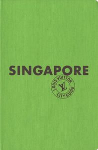 Louis Vuitton City Guide: Singapore