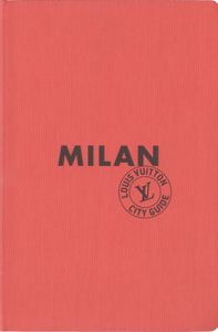 Louis Vuitton City Guide: Milan