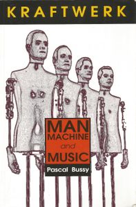 Kraftwerk: Man, Machine And Music