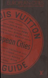 Louis Vuitton City Guide 2010: European Cities