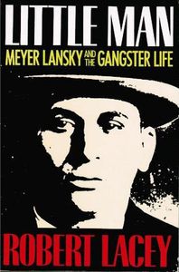 Little Man: Meyer Lansky and the Gangster Life
