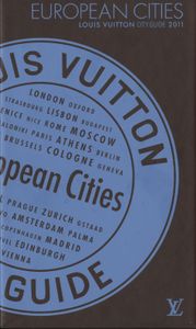 Louis Vuitton City Guide 2011: European Cities