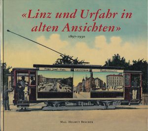 Linz und Urfahr in alten Ansichten 1897-1930