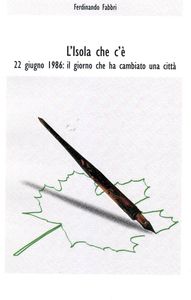 L'isola che c'é: 22 giugno 1986: il giorno che ha cambiato una città