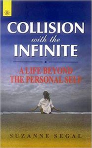 Collision With The Infinite: A Life Beyond The Personal Self