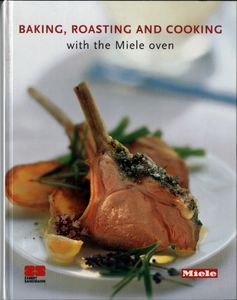Baking, Roasting and Cooking with the Miele oven