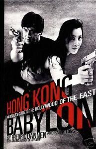 Hong Kong Babylon: An Insider's Guide to the Hollywood of the East