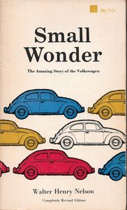 Small Wonder: The Amazing Story of Volkswagen