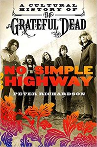 No Simple Highway - A Cultural History of the Grateful Dead