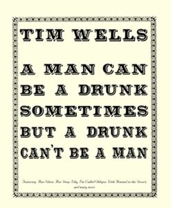 A Man Can Be A Drunk Sometimes But A Drunk Can't Be A Man