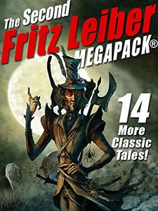 The Second Fritz Leiber Megapack®: 14 More Classic Tales!