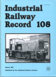 Industrial Railway Record 108