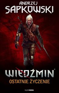 Wiedźmin: Ostatnie życzenie
