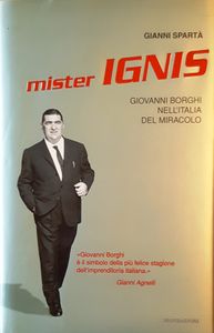 Mister Ignis (Giovanni Borghi Nell'Italia Del Miracolo)