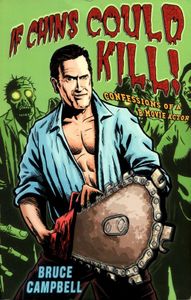 If Chins Could Kill: Confessions of a B Movie Actor