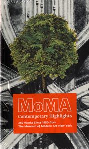 MoMA Contemporary Highlights: 250 Works since 1980 from the Museum of Modern Art New York