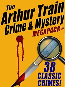 The Arthur Train Mystery Megapack