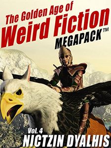 The Golden Age of Weird Fiction Megapack