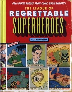 The League of Regrettable Superheroes
