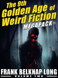 The 9th Golden Age of Weird Fiction Megapack