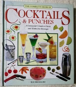 The Complete Book of Cocktails & Punches: A Connoisseur's Guide to Classic and Alcohol-Free Beverages