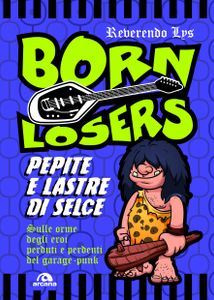 Born Losers - Pepite e lastre di selce