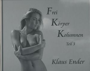 Frei Körper Kolumnen: 25 Anekdoten aus 50 Jahren - Teil 3