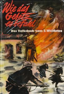 Wie das Gesetz es befahl: Das Volksbuch vom 2. Weltkrieg