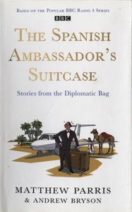 The Spanish Ambassador's Suitcase: Stories from the Diplomatic Bag