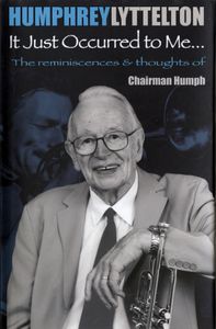 It Just Occurred to Me... The reminiscences & thoughts of Chairman Humph