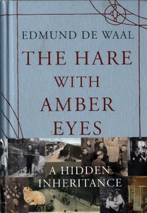 The Hare With Amber Eyes: A Hidden Inheritance