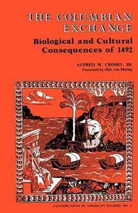 The Columbian Exchange. Biological And Cultural Consequences of 1492