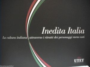 Inedita Italia: La cultura italiana attraverso i ritratti dei personaggi meno noti