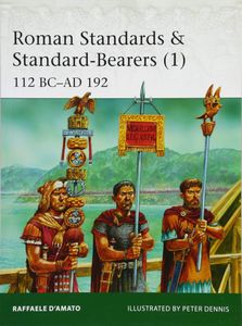 Roman Standards & Standard-Bearers (1) 112 BC–AD 192