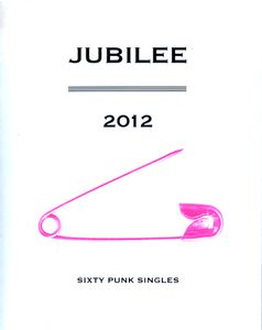 Jubilee, 2012: Sixty Punk Singles