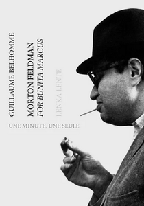 Morton Feldman : For Bunita Marcus / Une Minuste Une Seule