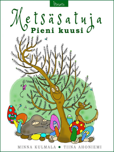 Metsäsatuja: pieni kuusi