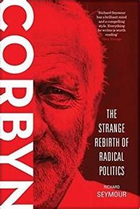 Corbyn: The Strange Rebirth of Radical Politics