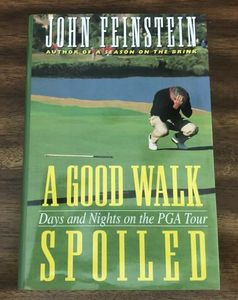 A Good Walk Spoiled: Days and Nights on the PGA Tour
