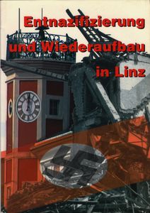 Entnazifizierung und Wiederaufbau in Linz