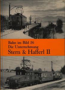 Bahn im Bild 26: Die Unternehmung Stern & Hafferl II