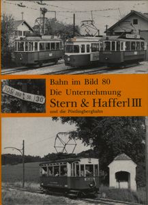 Bahn im Bild 80: Die Unternehmung Stern & Hafferl III und die Pöstlingbergbahn