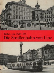 Bahn im Bild 59: Die Straßenbahn von Linz