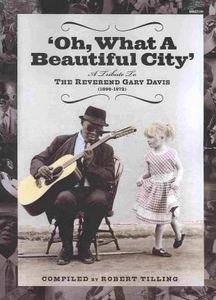 'Oh, What a Beautiful City': A Tribute to the Reverend Gary Davis (1896-1972): Gospel, Blues, and Ragtime