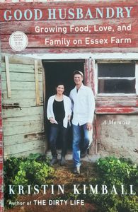 Good Husbandry: Growing Food, Love and Family on Essex Farm